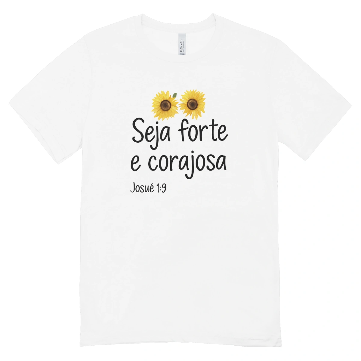 Camisa Feminina Baby Look Seja Forte E Corajosa