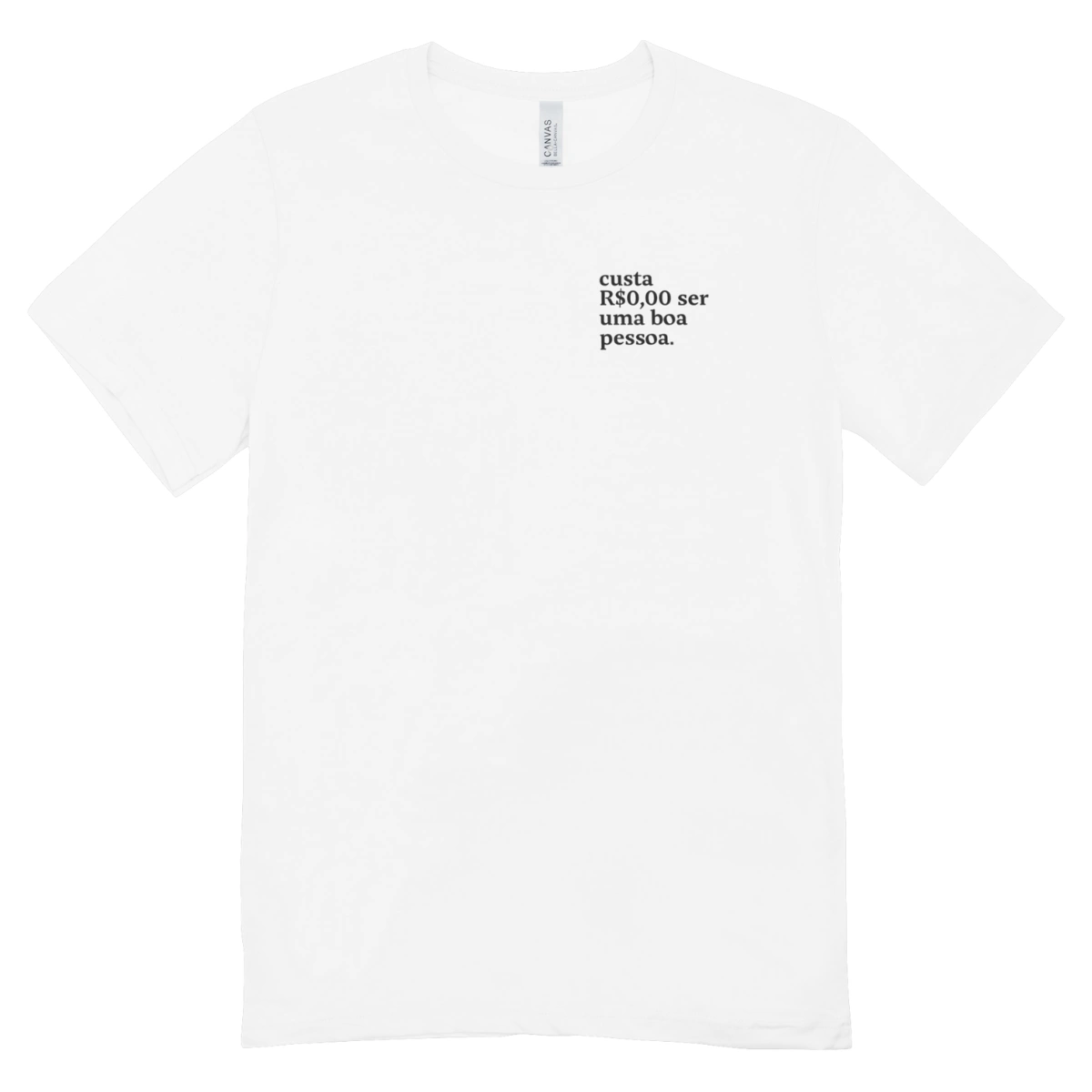 Camisa Feminina Baby Look Custa R$0,00 Ser Uma Pessoa Boa