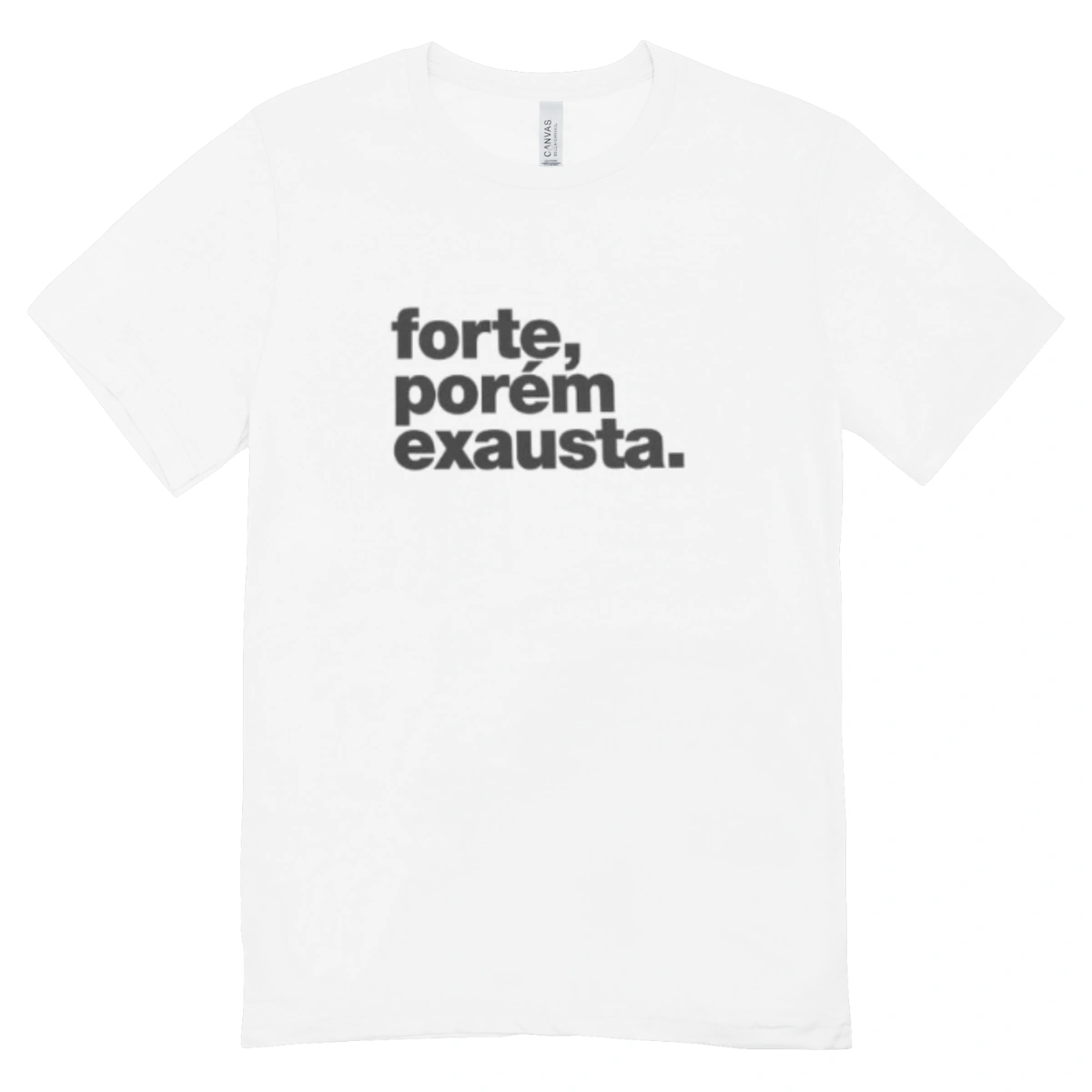 Camisa Feminina Baby Look Forte Mas Exausta